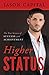 Higher Status: The New Science of Success and Achievement