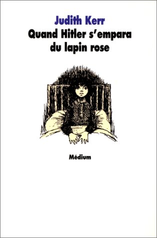 Quand Hitler s'empara du lapin rose by Judith Kerr