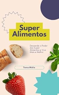 Livro Desvende o Poder dos Super Alimentos e Viva Mais e Melhor