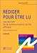RÃ©diger pour Ãªtre lu, 2e Ã©dition by 