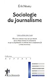 Sociologie du journalisme (French Edition) by