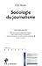 Sociologie du journalisme (French Edition) by