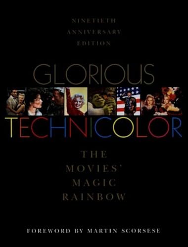 Download Glorious Technicolor: The Movies' Magic Rainbow; Ninetieth Anniversary Edition PDF