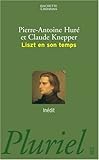Liszt en son temps (Pluriel) (French Edition) by