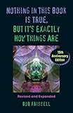 Nothing in This Book Is True, But It's Exactly How Things Are, 15th Anniversary Edition by