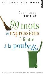 99 mots et expressions à foutre à la poubelle
