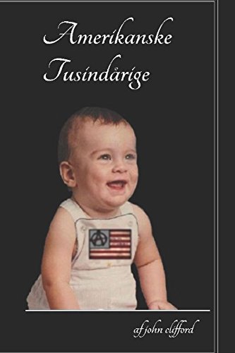 Amerikanske Tusindårige (Amerikanske tusindårige biografi) (Danish Edition) by John Clifford