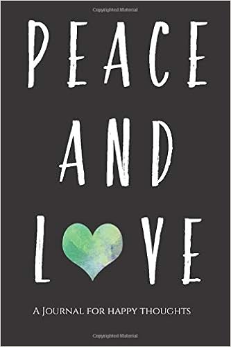 Peace And Love A Journal For Happy Thoughts Inspirational Journals World Media Vintage Amazon Com Books