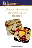 40 recettes en moins de 30 minutes: Pour manger sain et varié au quotidien, même quand on est pres by Noémie Hamon