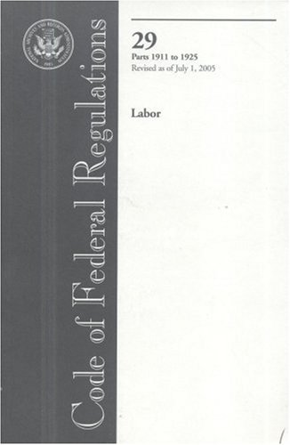 Code of Federal Regulations, Title 29, Labor, Pt. 1911-1925, Revised as of July 1, 2005