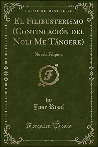 El Filibusterismo Continuacion Del Noli Me Tangere Novela