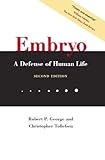 Embryo: A Defense of Human Life