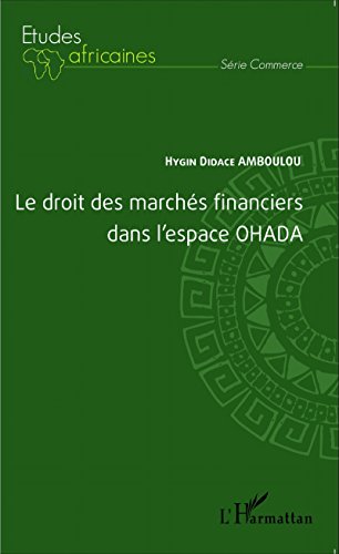 Le  droit des marchés financiers dans l'espace OHADA