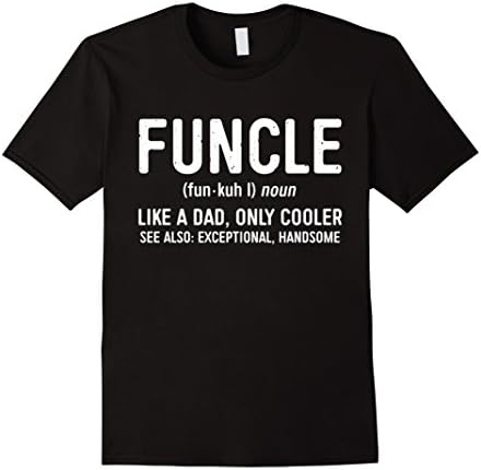 Mens Funcle Definition T-Shirt Like A Dad Only Cooler Uncle Shirt XL Black