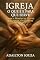 Livro Igreja: O Que É e Para Que Serve: Onde a Missão de Cristo se Estende aos Homens.