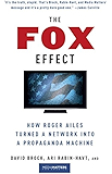 The Fox Effect: How Roger Ailes Turned a Network into a Propaganda Machine