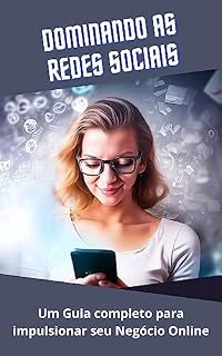 Livro Dominando as redes sociais: Um Guia completo para impulsionar seu Negócio Online