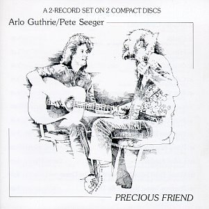 ARLO GUTHRIE - Precious Friend By Arlo Guthrie^pete Seeger - Zortam Music