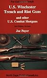 US Winchester Trench and Riot Guns and other US Combat Shotguns (For collectors only)