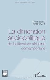 La  dimension sociopolitique de la littérature africaine contemporaine