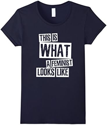 Women's This Is What A Feminist Looks Like Shirt Large Navy