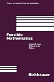 Feasible Mathematics, Buss, Samuel R. and Scott, Phillip J., 0817634835