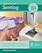 Sewing 101: Master Basic Skills and Techniques Easily Through Step-by-Step Instruction by 
