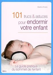 101 trucs et astuces pour endormir votre enfant
