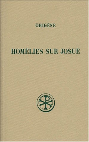 Homélies sur Josué. Edition bilingue français-latin by Origène, Annie Jaubert