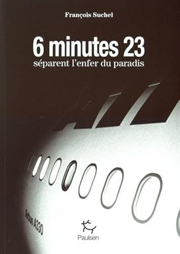 Download 6 minutes 23 secondes séparent l'enfer du paradis PDF