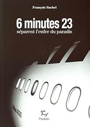6 minutes 23 séparent l'enfer du paradis