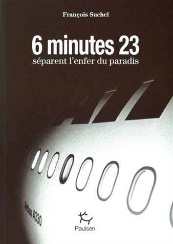 6 minutes 23 séparent l'enfer du paradis