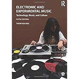Electronic and Experimental Music: Technology, Music, and Culture