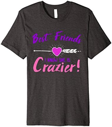Mens BFF Best Friends Forever I Know She is Crazier Shirt Tees Large Dark Heather
