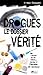 Drogues : le dossier vÃ©ritÃ© by 