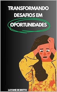Livro Transformando Desafios em Oportunidades