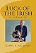 Luck of the Irish: A Memoir by John Murphy
