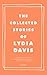 The Collected Stories of Lydia Davis - Book by Lydia Davis
