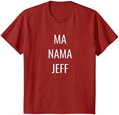 Kids My Name Is Jeff Funny Shirt Ma Nama Jeff 10 Cranberry