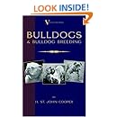 Bulldogs and Bulldog Breeding (A Vintage Dog Books Breed Classic)