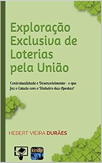 Livro Contratualidade e Desenvolvimento - o que faz o Estado com o Dinheiro das Apostas?: Exploração Exclusiva de Loterias pela União