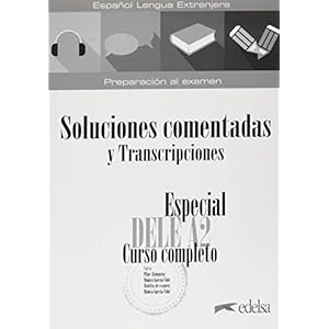 Especial DELE A2. Curso completo. Transcripciones y respuestas explicadas