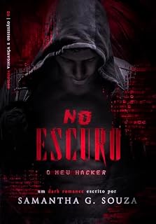 Livro No Escuro: O meu Hacker (Duologia Vingança e Obsessão)