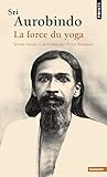 Image de Sri Aurobindo - La force du yoga