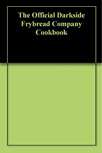 The Official Darkside Frybread Company Cookbook