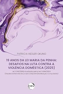 Livro 19 Anos da lei maria da penha: Desafios na luta contra a violência doméstica (2025)