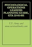PSYCHOLOGICAL OPERATIONS LEADERS PLANNING GUIDE, GTA 33-01-001