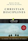 Christian Disciplines (Lifeguide Bible Studies) by Andrea Sterk, Peter Scazzero