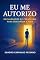 Livro Eu me autorizo: Declarações de permissão para destravar a vida