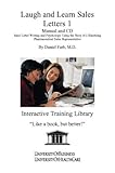 Laugh and Learn Sales Letters 1 Manual : Sales Letter Writing and Psychology Using the Story of a Bumbling Pharmaceutical Sales Representative, Farb, Daniel, 1594910146